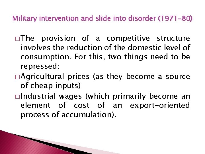 Military intervention and slide into disorder (1971 -80) � The provision of a competitive