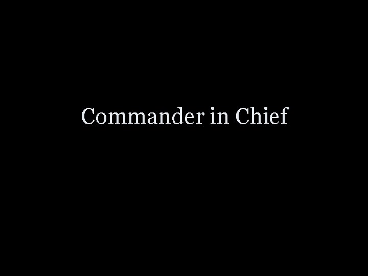 Commander in Chief 