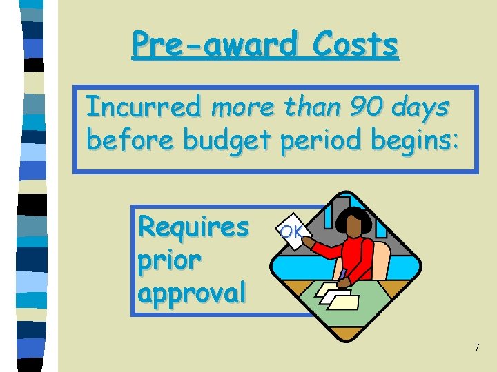 Pre-award Costs Incurred more than 90 days before budget period begins: Requires prior approval