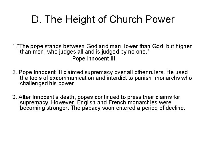 D. The Height of Church Power 1. “The pope stands between God and man,