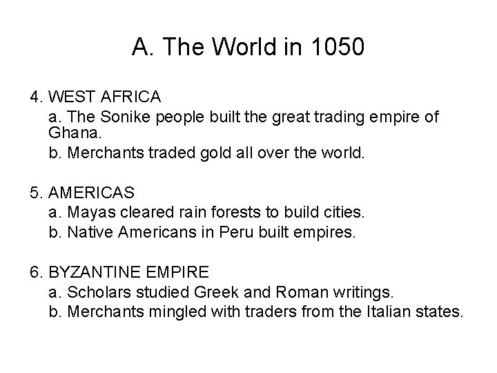 A. The World in 1050 4. WEST AFRICA a. The Sonike people built the