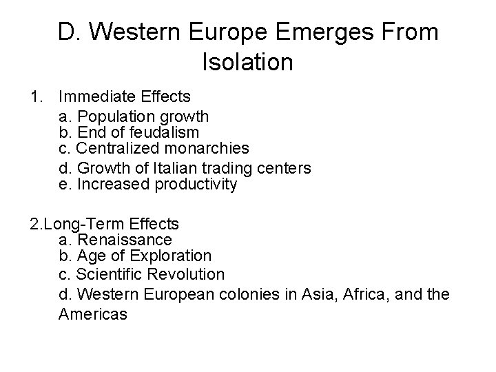 D. Western Europe Emerges From Isolation 1. Immediate Effects a. Population growth b. End