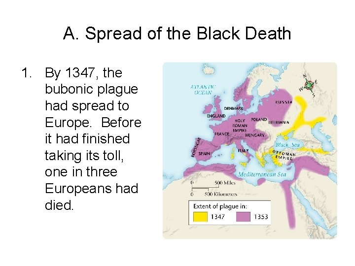 A. Spread of the Black Death 1. By 1347, the bubonic plague had spread