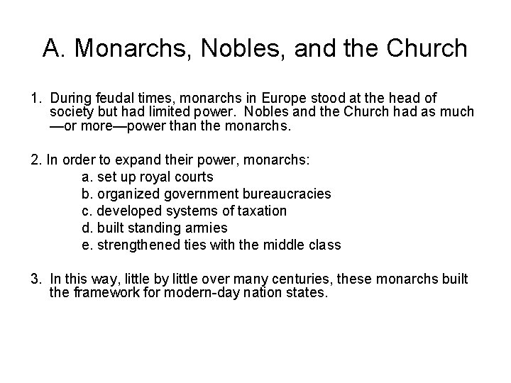 A. Monarchs, Nobles, and the Church 1. During feudal times, monarchs in Europe stood