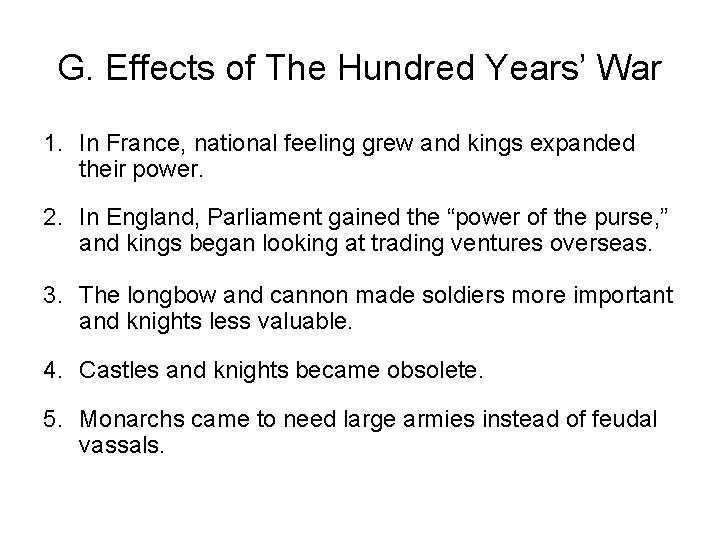 G. Effects of The Hundred Years’ War 1. In France, national feeling grew and