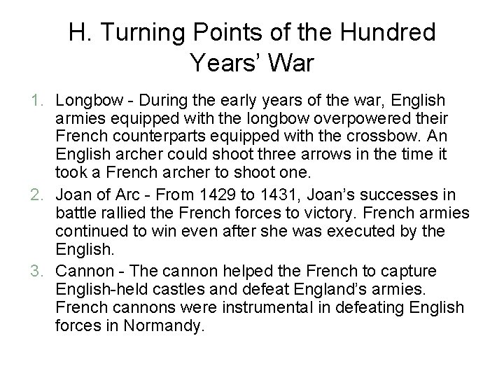 H. Turning Points of the Hundred Years’ War 1. Longbow - During the early