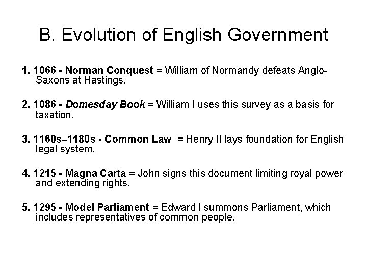 B. Evolution of English Government 1. 1066 - Norman Conquest = William of Normandy