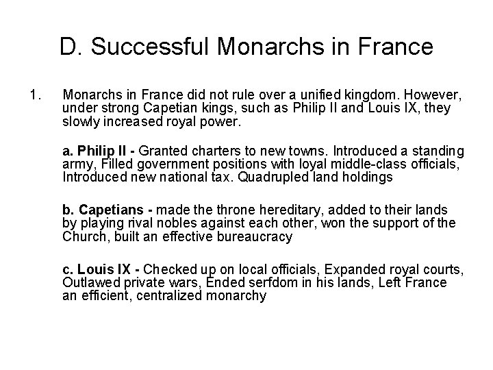 D. Successful Monarchs in France 1. Monarchs in France did not rule over a