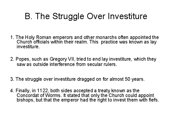 B. The Struggle Over Investiture 1. The Holy Roman emperors and other monarchs often