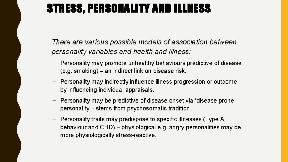 STRESS, PERSONALITY AND ILLNESS There are various possible models of association between personality variables