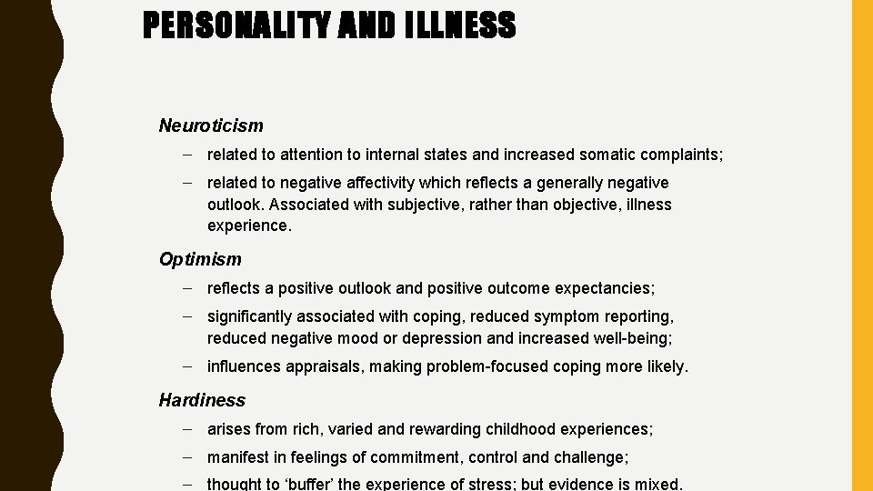 PERSONALITY AND ILLNESS Neuroticism – related to attention to internal states and increased somatic
