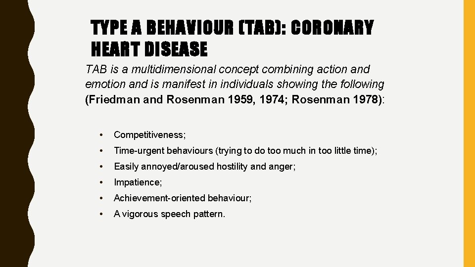 TYPE A BEHAVIOUR (TAB): CORONARY HEART DISEASE TAB is a multidimensional concept combining action