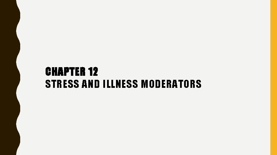 CHAPTER 12 STRESS AND ILLNESS MODERATORS 