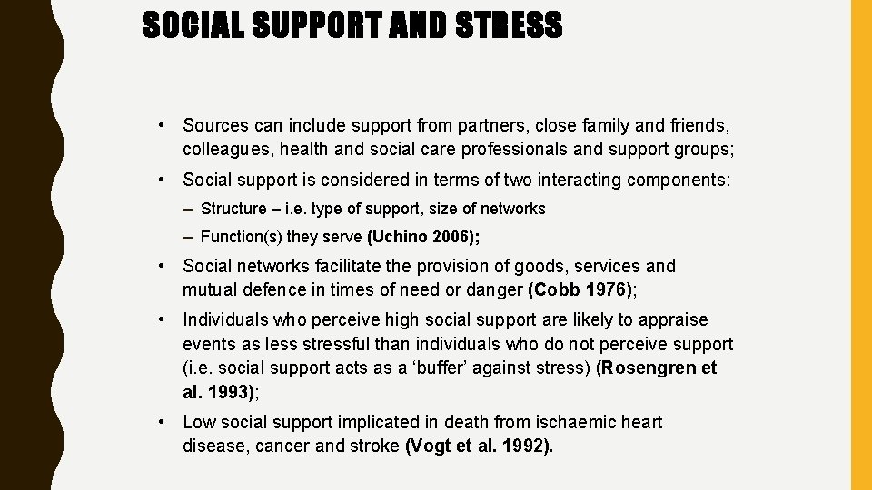 SOCIAL SUPPORT AND STRESS • Sources can include support from partners, close family and