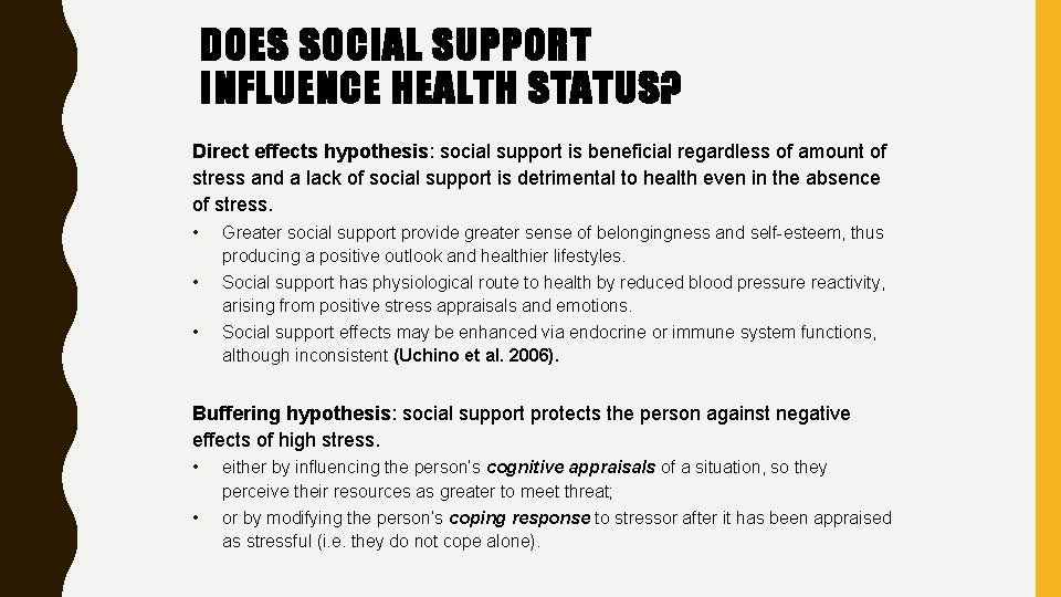 DOES SOCIAL SUPPORT INFLUENCE HEALTH STATUS? Direct effects hypothesis: social support is beneficial regardless