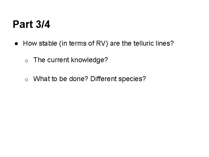 Part 3/4 ● How stable (in terms of RV) are the telluric lines? o