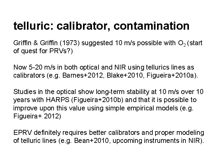 telluric: calibrator, contamination Griffin & Griffin (1973) suggested 10 m/s possible with O 2