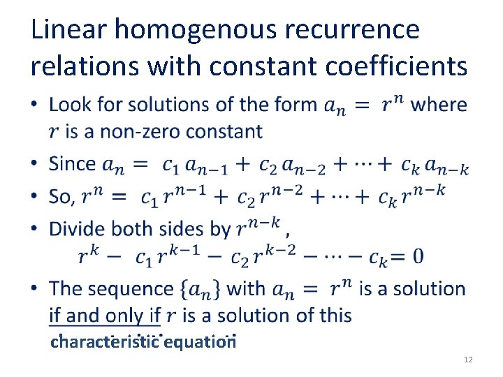 Linear homogenous recurrence relations with constant coefficients • characteristic equation 12 