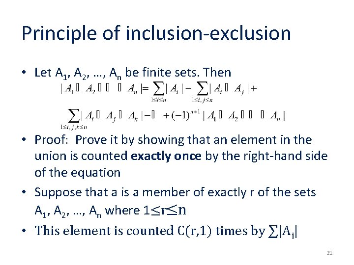 Principle of inclusion-exclusion • Let A 1, A 2, …, An be finite sets.