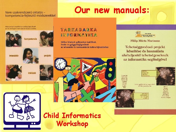 Our new manuals: Child Informatics Workshop 