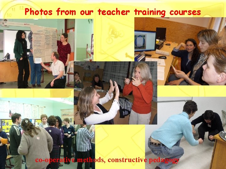 Photos from our teacher training courses co-operative methods, constructive pedagogy 