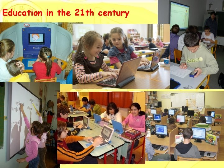 Education in the 21 th century 