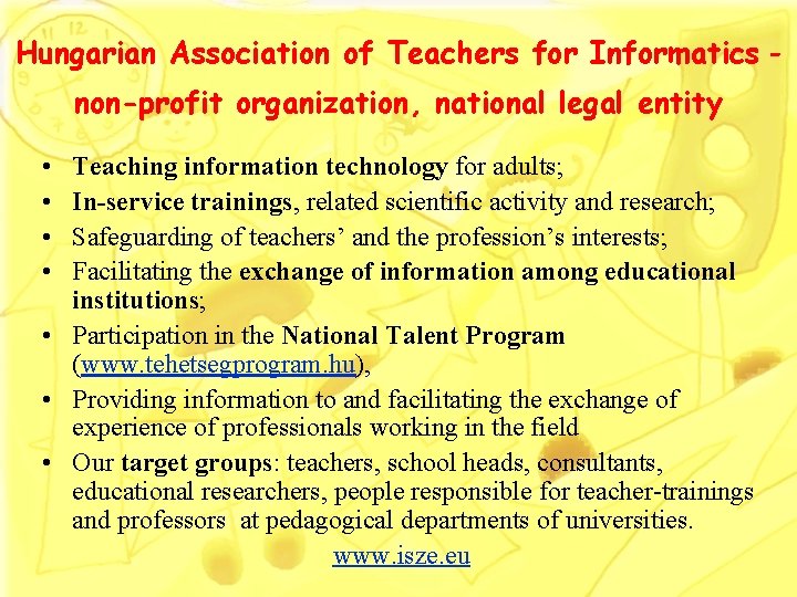 Hungarian Association of Teachers for Informatics non-profit organization, national legal entity • • Teaching