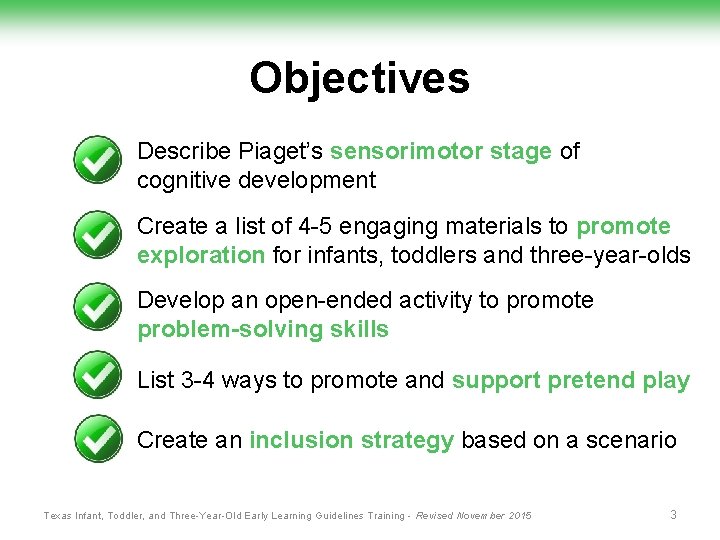 Objectives Describe Piaget’s sensorimotor stage of cognitive development Create a list of 4 -5