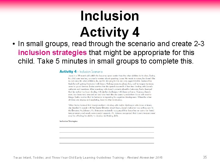Inclusion Activity 4 • In small groups, read through the scenario and create 2