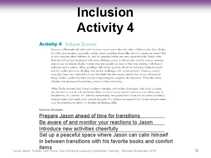 Inclusion Activity 4 Prepare Jason ahead of time for transitions Be aware of and