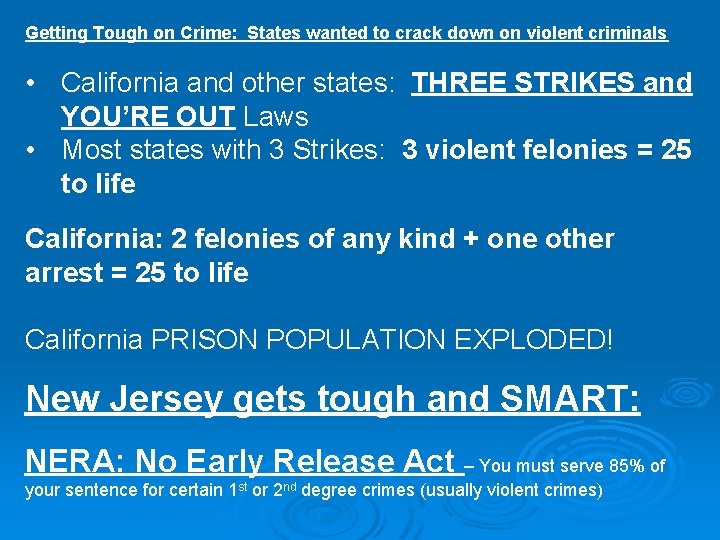 Getting Tough on Crime: States wanted to crack down on violent criminals • California