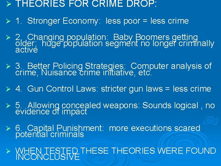 Ø THEORIES FOR CRIME DROP: Ø 1. Stronger Economy: less poor = less crime