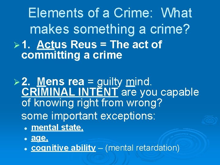 Elements of a Crime: What makes something a crime? Ø 1. Actus Reus =