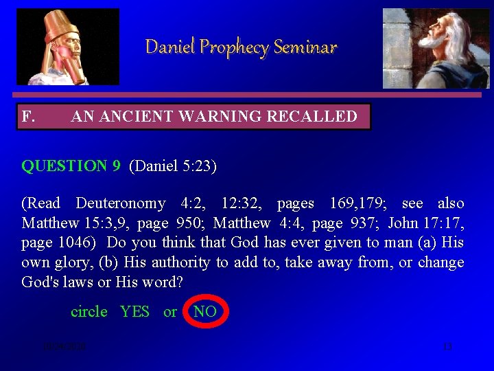 Daniel Prophecy Seminar F. AN ANCIENT WARNING RECALLED QUESTION 9 (Daniel 5: 23) (Read Daniel Prophecy Seminar F. AN ANCIENT WARNING RECALLED QUESTION 9 (Daniel 5: 23) (Read