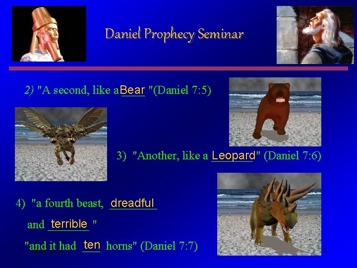 Daniel Prophecy Seminar 2) "A second, like a ____ "(Daniel 7: 5) Bear 3) Daniel Prophecy Seminar 2) "A second, like a ____ "(Daniel 7: 5) Bear 3)