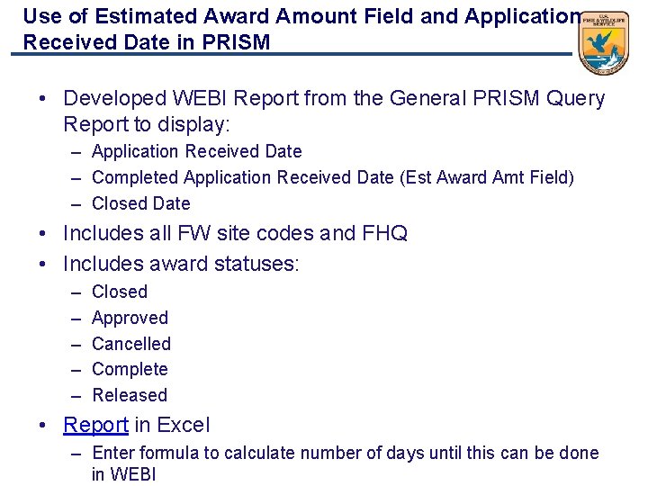 Use of Estimated Award Amount Field and Application Received Date in PRISM • Developed