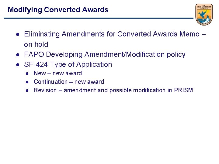 Modifying Converted Awards ● Eliminating Amendments for Converted Awards Memo – on hold ●