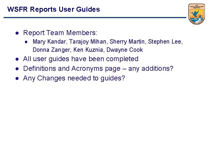 WSFR Reports User Guides ● Report Team Members: ● Mary Kandar, Tarajoy Mihan, Sherry