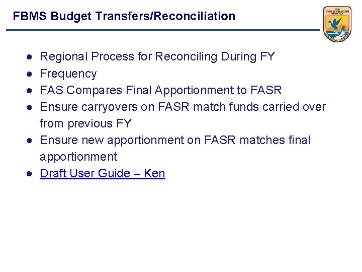 FBMS Budget Transfers/Reconciliation ● ● Regional Process for Reconciling During FY Frequency FAS Compares