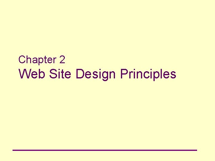 Chapter 2 Web Site Design Principles 