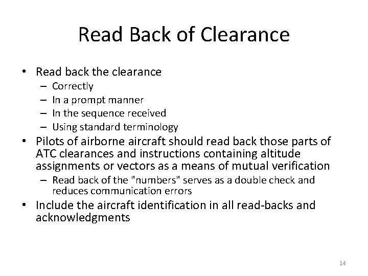 Read Back of Clearance • Read back the clearance – – Correctly In a