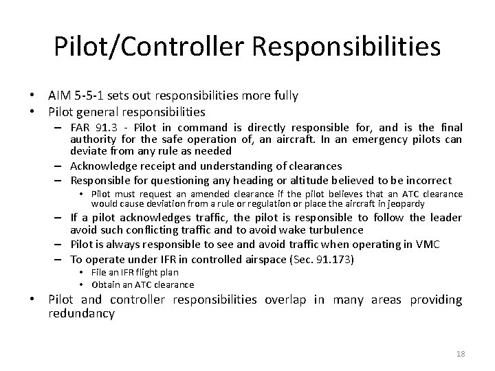 Pilot/Controller Responsibilities • AIM 5 -5 -1 sets out responsibilities more fully • Pilot