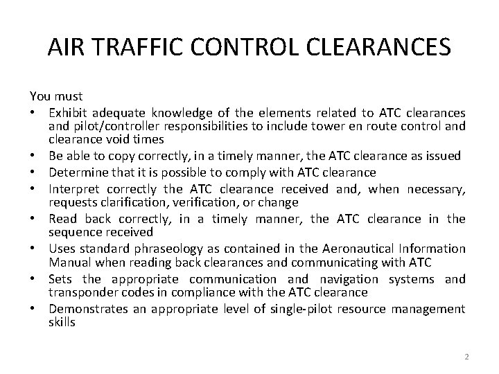 AIR TRAFFIC CONTROL CLEARANCES You must • Exhibit adequate knowledge of the elements related