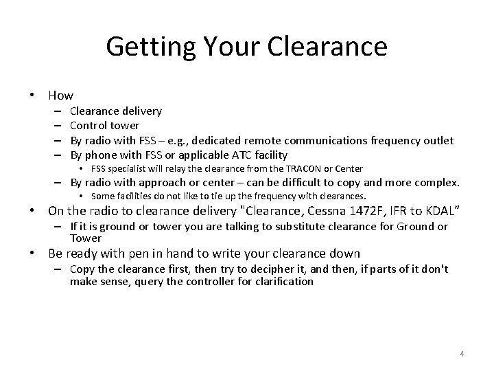 Getting Your Clearance • How – – Clearance delivery Control tower By radio with