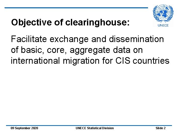 Objective of clearinghouse: Facilitate exchange and dissemination of basic, core, aggregate data on international