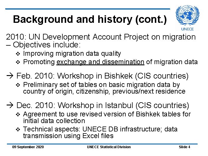 Background and history (cont. ) 2010: UN Development Account Project on migration – Objectives