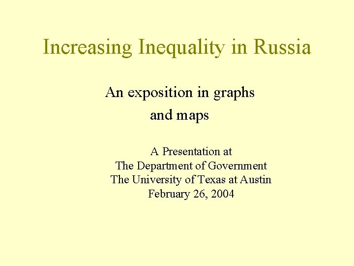 Increasing Inequality in Russia An exposition in graphs and maps A Presentation at The