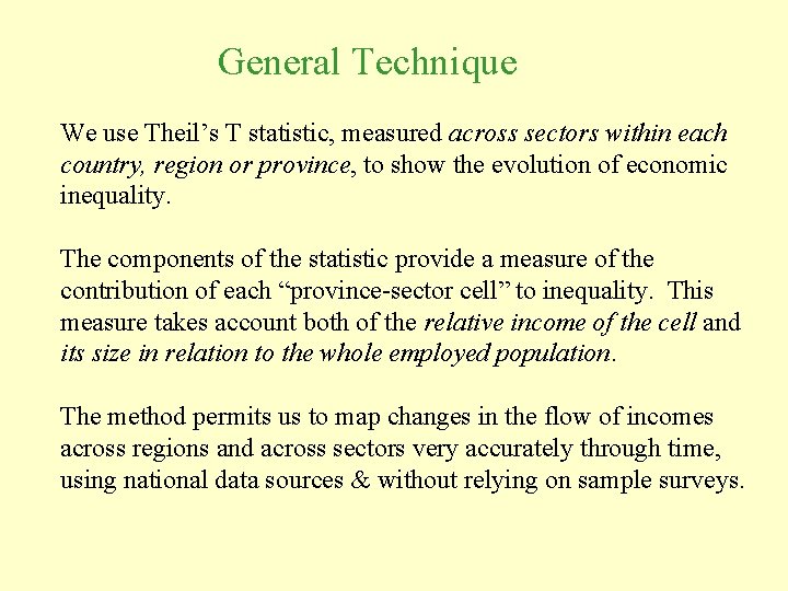 General Technique We use Theil’s T statistic, measured across sectors within each country, region
