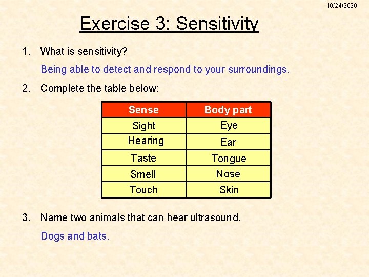 10/24/2020 Exercise 3: Sensitivity 1. What is sensitivity? Being able to detect and respond