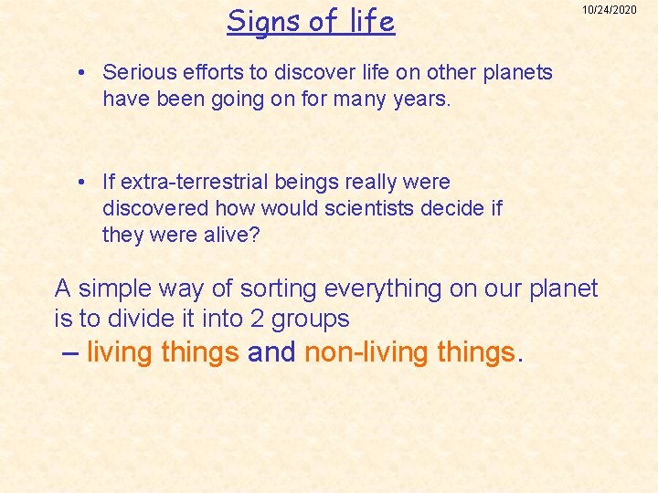 Signs of life 10/24/2020 • Serious efforts to discover life on other planets have